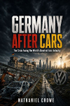 Germany After Cars: The Crisis Facing the World's Greatest Auto Industry