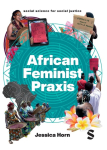 African Feminist Praxis: Cartographies of Liberatory Worldmaking