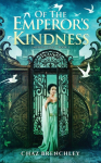 Of the Emperors Kindness