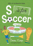 S is for Soccer, F is for Football: ABCs of the beautiful game