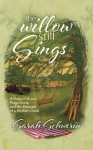 The Willow Still Sings: A Story of Grace, Forgiveness, and the Strength of a Mothers Love