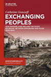 Exchanging Peoples: How Borderlands became the Soviet boundary between Ukrainians and Poles (1944-1947)