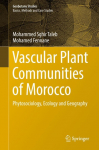 Vascular Plant Communities of Morocco: Phytosociology, Ecology and Geography
