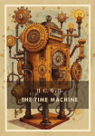H. G. Wells: The Time Machine (English Edition): A Dystopian Journey into the Distant Future