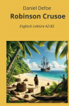 Robinson Crusoe: Englisch Lekt&uuml;re A2 - B2