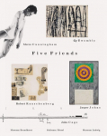 Five Friends: John Cage - Merce Cunningham - Jasper Johns - Robert Rauschenberg - Cy Twombly