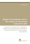 Models and methods used in the analysis of microarray expression data: Towards the identi&iquest;cation of regulatory networks using statistical and information theoretical methods on the mammalian transcriptome