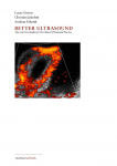 Better Ultrasound: Tips and Case Studies for the Clinical Ultrasound Practice