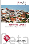 Rancho La Ca&ntilde;ada: Ranchos of California, Los Angeles County, California