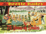 Mort Walkers Beetle Bailey: 75 Years of Smiles