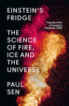 EINSTEINS FRIDGE PB: The Science of Fire, Ice and the Universe