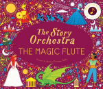 The Story Orchestra: The Magic Flute: Press the note to hear Mozarts music