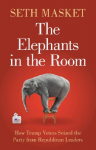 The Elephants in the Room: How Trump Voters Seized the Party from Republican Leaders