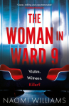The Woman in Ward 9: A completely addictive psychological thriller with a heart-pounding twist