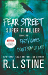 Fear Street Super Thriller: Party Games & Dont Stay Up Late