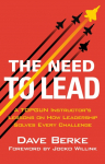 Need to Lead: A TOPGUN Instructors Lessons on How Leadership Solves Every Challenge