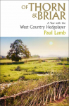 Of Thorn & Briar: A Year with the West Country Hedgelayer