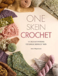 One Skein Crochet: 18 crochet patterns for single skeins of yarn
