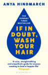 If In Doubt, Wash Your Hair: A Manual for Life