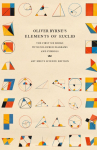 Oliver Byrnes Elements of Euclid: The First Six Books with Coloured Diagrams and Symbols