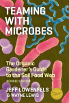 Teaming with Microbes: The Organic Gardeners Guide to the Soil Food Web