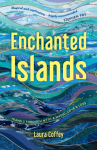 Enchanted Islands: A Mediterranean Odyssey - A Memoir of tRavels through Love, Grief and Mythology