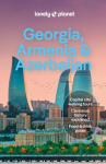 Lonely Planet Georgia, Armenia & Azerbaijan: Detailed Itineraries | Travel Like a Local | Insider Tips
