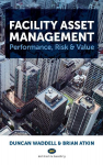 Facility Asset Management: Performance, Risk & Value