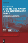 Staging the Nation in an Intermediate Space: Cultural Policy in Luxembourg and the State Museums (1918-1974)