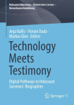 Technology Meets Testimony: Digital Pathways to Holocaust Survivors Biographies
