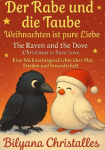 Der Rabe und die Taube Weihnachten ist pure Liebe: Eine Weihnachtsgeschichte &uuml;ber Mut, Frieden und Freundschaft