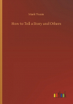 How to Tell a Story and Others