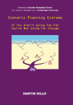 Scenario Planning Extreme: If You Aren't Going Too Far You're Not Going Far Enough