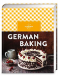 German Baking: Jetzt komplett &uuml;berarbeitet: Der Klassiker Backen macht Freude auf Englisch -&nbsp;mit &uuml;ber 150 klassisch deutschen Backrezepten. Ideal als Souvenir und Gastgeschenk!