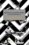 Temporality and Aesthetic Regimes in the Black Atlantic: Blackness in Conflict: Pictorality and the Making of a Shared Present and Future