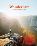 Wanderlust (Compact Edition): Hiking on Legendary Trails