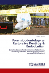 Forensic odontology vs Restorative Dentistry & Endodontics: Dental indicators for identification(Restorations, Obturating materials, and imaging in forensic personal identification)
