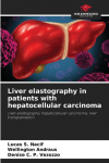 Liver elastography in patients with hepatocellular carcinoma: Liver elastography, hepatocellular carcinoma, liver transplantation