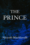 The Prince | Niccol&ograve; Machiavelli