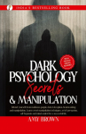 Dark Psychology: Secrets And Manipulation