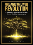 The Organic Growth Revolution: A Systematic Approach for Organic Growth for Financial Advisors