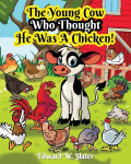 The Young Cow Who Thought He Was A Chicken!