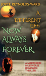 A Different Life: Now. Always. Forever.