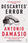 Descartes Error: Emotion, Reason and the Human Brain