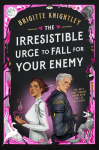 The Irresistible Urge to Fall For Your Enemy.