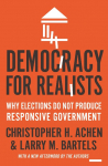 Democracy for Realists: Why Elections Do Not Produce Responsive Government (New Afterword by the Authors)