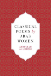 Classical Poems by Arab Women: An Anthology