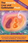 The Amazing Liver and Gallbladder Flush: A Powerful Do-It-Yourself Tool to Optimize Your Health and Well-being...and Much More