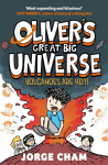 Olivers Great Big Universe: Volcanoes are Hot!: A Times Childrens Book of the Week