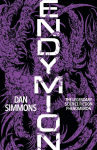 Endymion: The third book in the Hyperion Cantos, the legendary science fiction classic